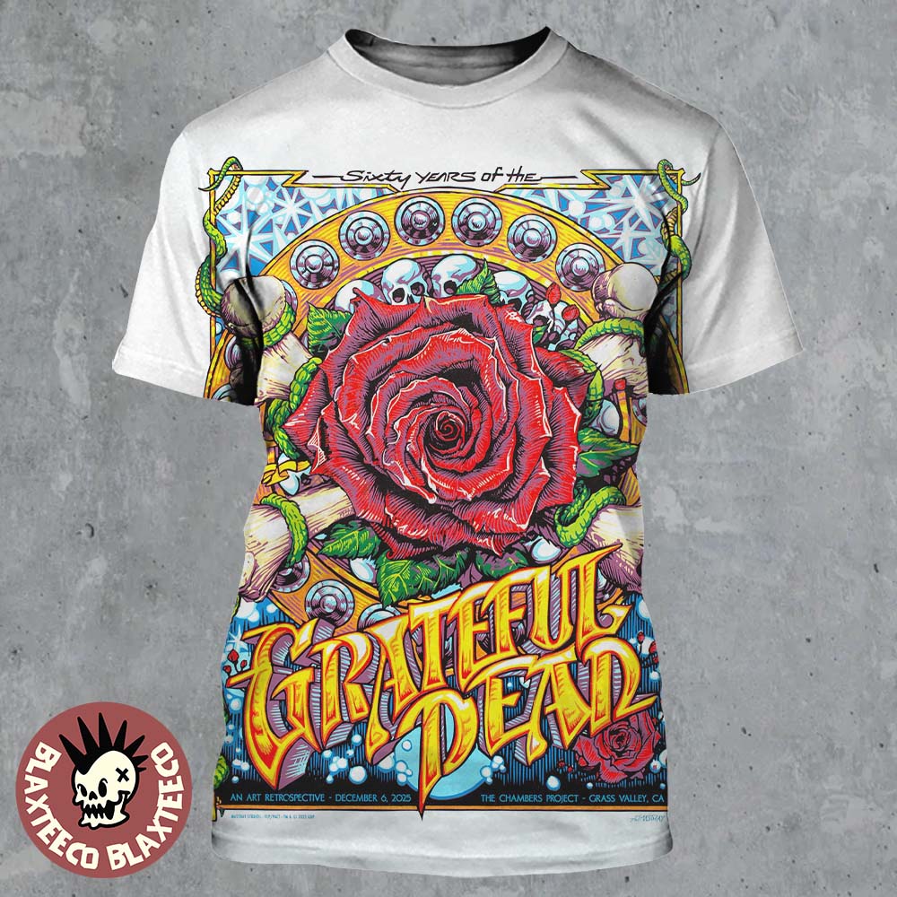 Grateful Dead 60 Years Of The Grateful Dead Grass Valley California 2025 Poster At The Chambers Project On December 6 2025 The Big Rose With Bones Art All Over Print Shirt Grateful Dead 60 Years Of The Grateful Dead Grass Valley California 2025 Poster At The Chambers Project On December 6 2025 The Big Rose With Bones Art All Over Print Shirt