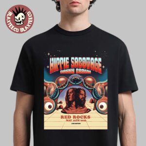 Hippie Sabotage Live At Red Rocks Amphitheatre 2026 In Morrison Colorado On May 10 2026 T-Shirt