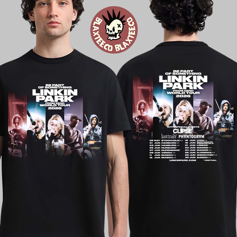 Linkin Park Be Part Of Something From Zero World Tour 2026 Europe Dates Two Sided T-Shirt Linkin Park Be Part Of Something From Zero World Tour 2026 Europe Dates Two Sided T-Shirt