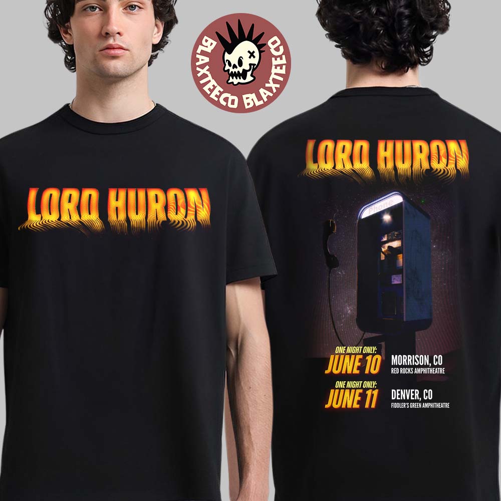 Lord Huron Colorado 2026 Shows In Morrison At Red Rocks Amphitheatre On June 10 And Denver At Fiddler's Green Amphitheatre On June 11 Two Sided T-Shirt Lord Huron Colorado 2026 Shows In Morrison At Red Rocks Amphitheatre On June 10 And Denver At Fiddler's Green Amphitheatre On June 11 Two Sided T-Shirt