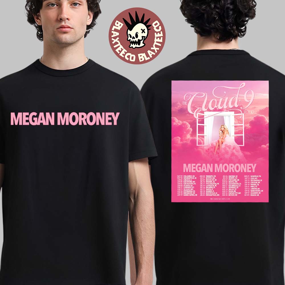 Megan Moroney The Cloud 9 Tour 2026 North America City Dates Two Sided T-Shirt Megan Moroney The Cloud 9 Tour 2026 North America City Dates Two Sided T-Shirt