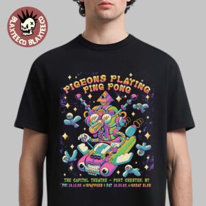 Pigeons Playing Ping Pong Port Chester New York 2025 Event Poster At The Capitol Theatre On December 19 And 20 2025 T-Shirt