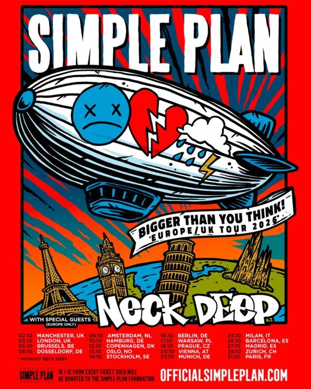 Simple Plan Bigger Than You Think Europe And UK Tour 2026 With Special Guests Neck Deep Schedule Dates List