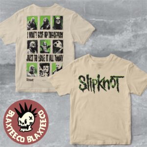 Slipknot X Welcome Skateboard Logo I Won’t Give Up Tomorrow Just To Lose It All Today T-Shirt