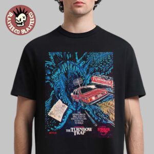 Stranger Things 5 Chapter Three The Turnbow Trap Poster By Butcher Billy The Demogorgon Will Lead Us Back To Its Lair T-Shirt