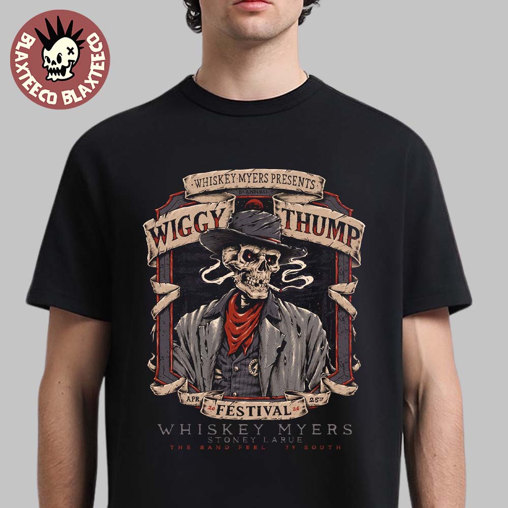 Whiskey Myers Wiggy Thump Festival 2026 Venue Poster On April 25 In Palestine Texas T-Shirt Whiskey Myers Wiggy Thump Festival 2026 Venue Poster On April 25 In Palestine Texas T-Shirt