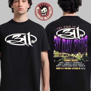 311 The Road To 311 Day 2026 On March In California And Las Vegas Schedule Dates Two Sided T-Shirt