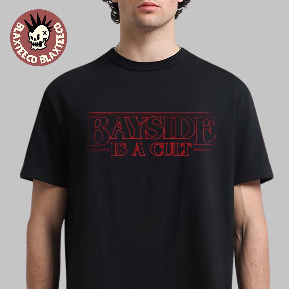 Bayside X Stranger Things Bayside Is A Cult Logo T-Shirt Bayside X Stranger Things Bayside Is A Cult Logo T-Shirt