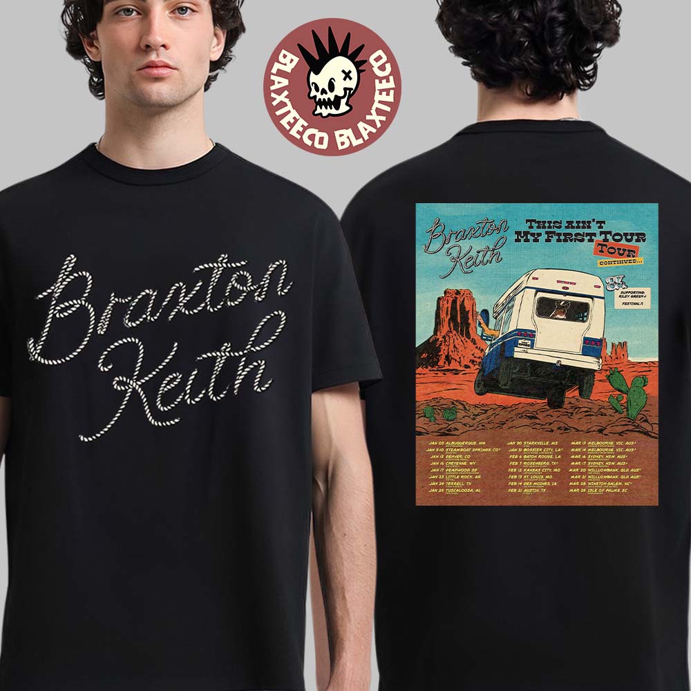 Braxton Keith This Ain't My First Tour 2026 North America City Dates Two Sided T-Shirt Braxton Keith This Ain't My First Tour 2026 North America City Dates Two Sided T-Shirt