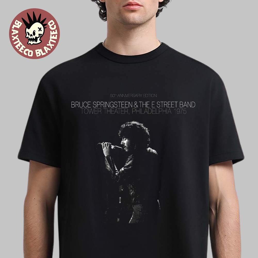 Bruce Springsteen And The E Street Band Legendary New Years Eve 1975 50th Anniversary Edition In Philadelphia At Tower Theater T-Shirt Bruce Springsteen And The E Street Band Legendary New Years Eve 1975 50th Anniversary Edition In Philadelphia At Tower Theater T-Shirt