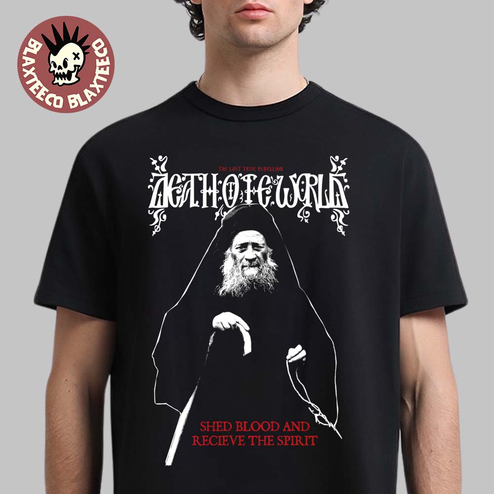 Death To The World Shed Blood And Receive The Spirit Saint Joseph T-Shirt Death To The World Shed Blood And Receive The Spirit Saint Joseph T-Shirt