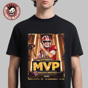 Fernando Mendoza Indiana Hoosiers Your 2025 2026 CFP National Championship Offensive MVP T-Shirt