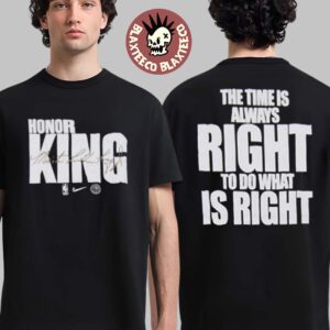Golden State Warriors X Nike Honor King The Time Is Always Right To Do What Is Right T-Shirt
