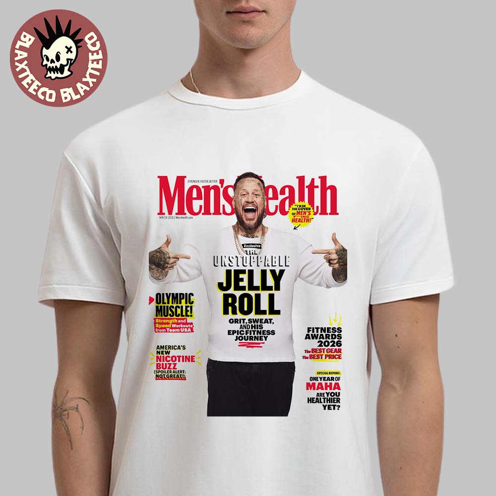 Jelly Roll On The Cover Of Men's Health Magazine 2026 Exclusive Unstoppable Jelly Roll T-Shirt Jelly Roll On The Cover Of Men's Health Magazine 2026 Exclusive Unstoppable Jelly Roll T-Shirt