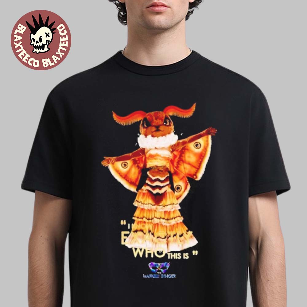 Moth The Masked Singer Moth I Know Exactly Who This Is T-Shirt Moth The Masked Singer Moth I Know Exactly Who This Is T-Shirt