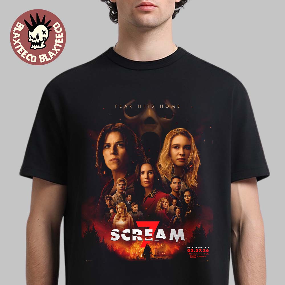 Scream 7 Official Poster Only In Theatres On February 27 2026 Fear Hits Home T-Shirt Scream 7 Official Poster Only In Theatres On February 27 2026 Fear Hits Home T-Shirt