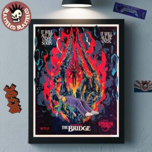 Stranger Things 5 Chapter 7 The Bridge By Butcher Billy It Will All Be Over Soon Home Decor Poster Canvas
