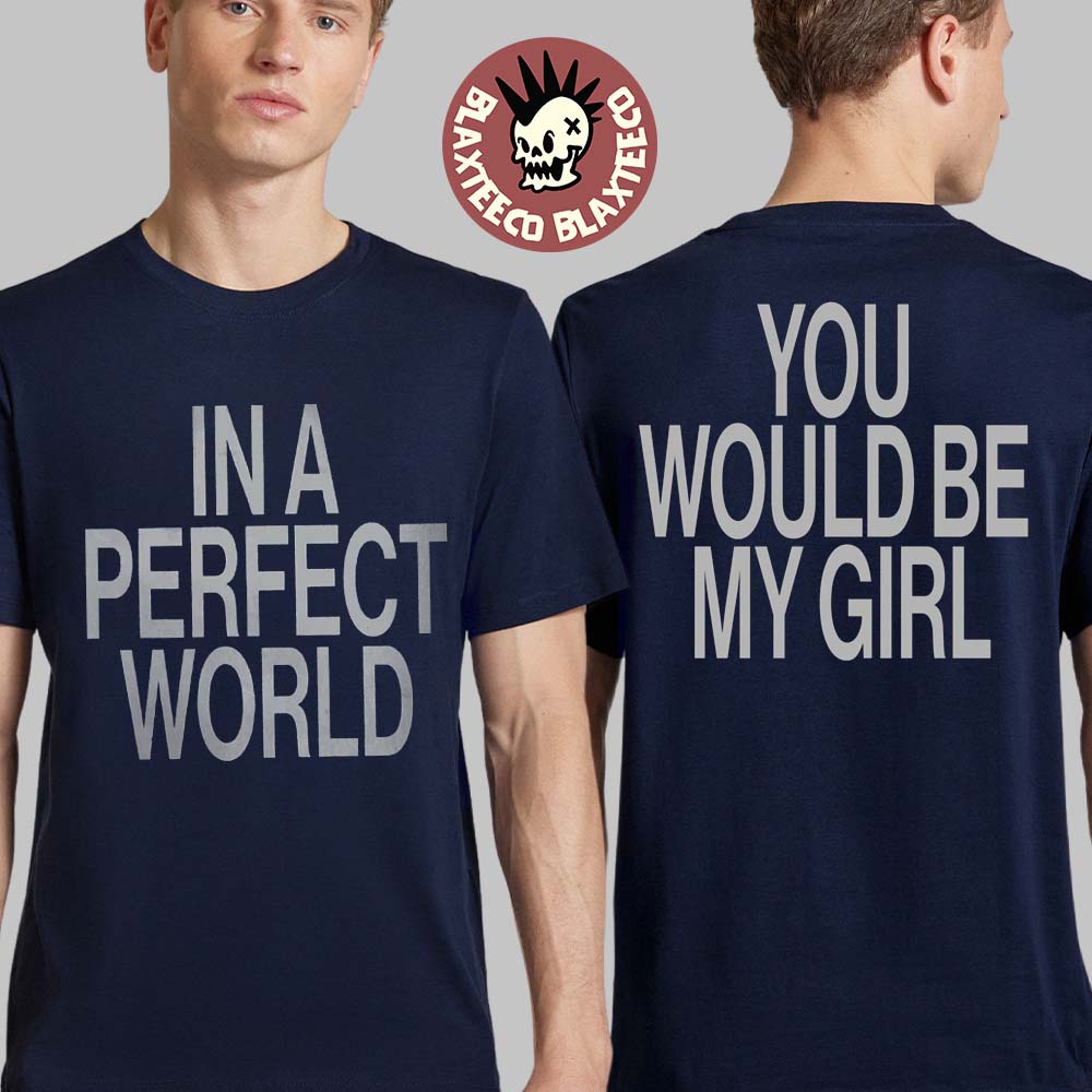 The Kid Laroi Before I Forget Album Merch In A Perfect World You Would Be My Girl T-Shirt The Kid Laroi Before I Forget Album Merch In A Perfect World You Would Be My Girl T-Shirt