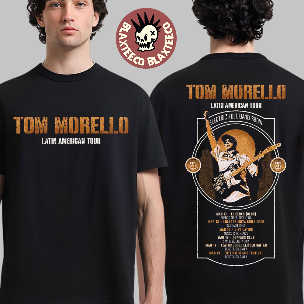 Tom Morello Latin American Tour 2026 Electric Full Band Show Schedule Dates Two Sided T-Shirt Tom Morello Latin American Tour 2026 Electric Full Band Show Schedule Dates Two Sided T-Shirt