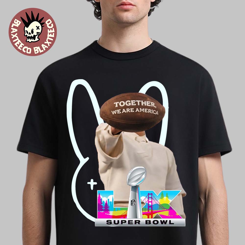 Bad Bunny Super Bowl LX 2026 Halftime Show Together We Are America T ...