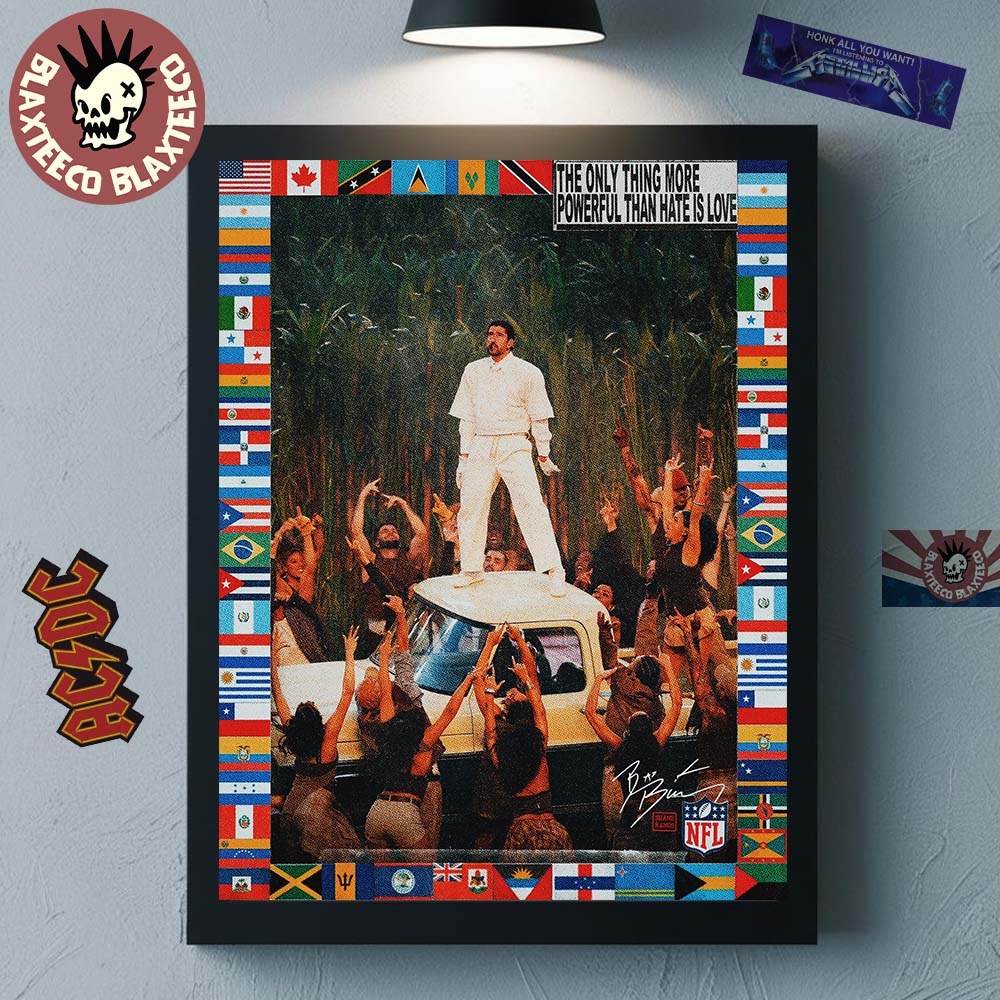 Bad Bunny Super Bowl LX Halftime Show The Only Thing More Powerful Than Hate Is Love Nation Flags Frame Perform Scene Poster Canvas Bad Bunny Super Bowl LX Halftime Show The Only Thing More Powerful Than Hate Is Love Nation Flags Frame Perform Scene Poster Canvas