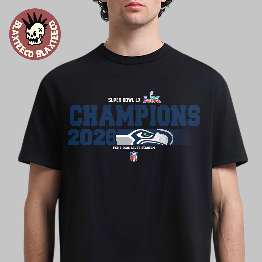 Celebrate Seattle Seahawks 2026 NFL Super Bowl LX Champions On Feb 8 2026 At Levi's Stadium T-Shirt Celebrate Seattle Seahawks 2026 NFL Super Bowl LX Champions On Feb 8 2026 At Levi's Stadium T-Shirt