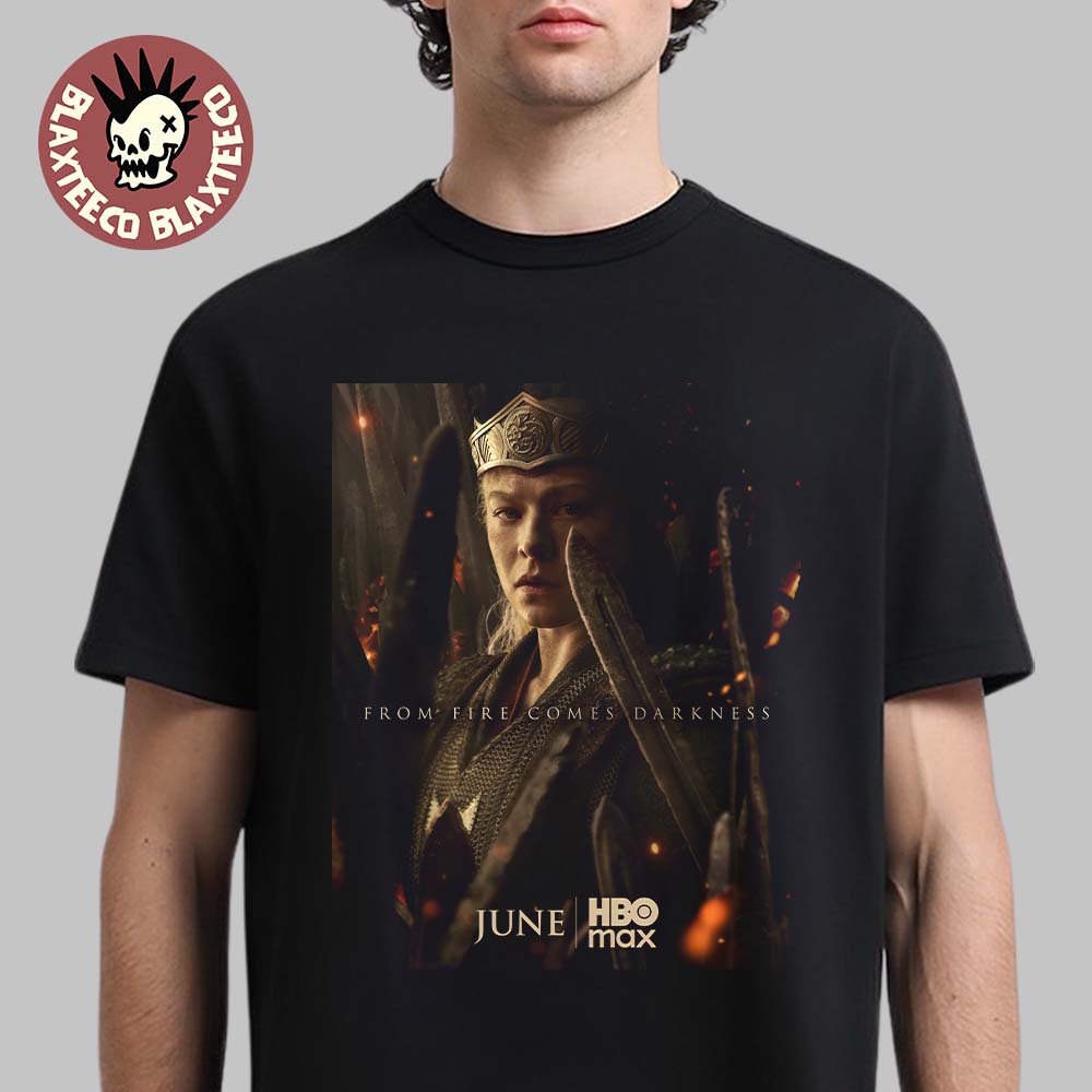 House Of The Dragon Season 3 First Poster Queen Rhaenyra From Fire Comes Darkness T-Shirt House Of The Dragon Season 3 First Poster Queen Rhaenyra From Fire Comes Darkness T-Shirt