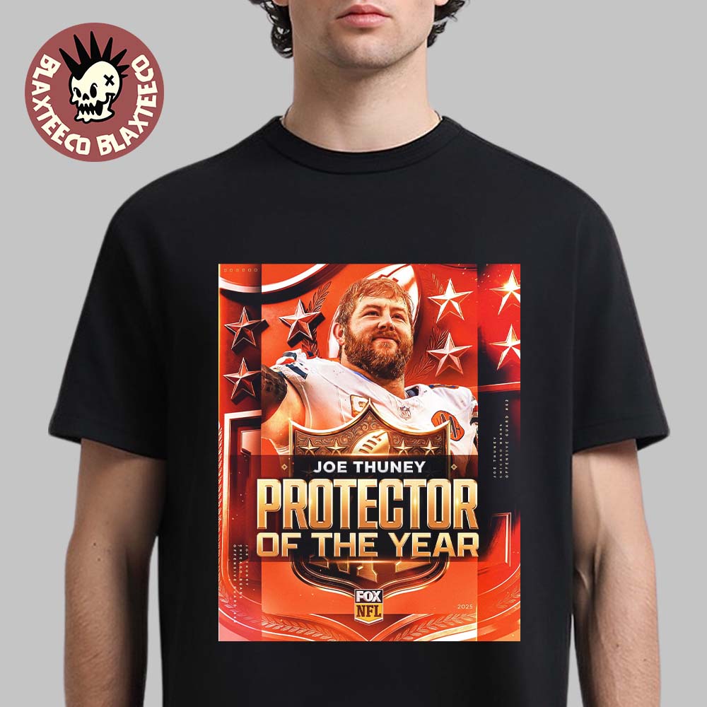 Joe Thuney Chicago Bears NFL Honor 2025 Protector Of The Year Premium T-Shirt Joe Thuney Chicago Bears NFL Honor 2025 Protector Of The Year Premium T-Shirt