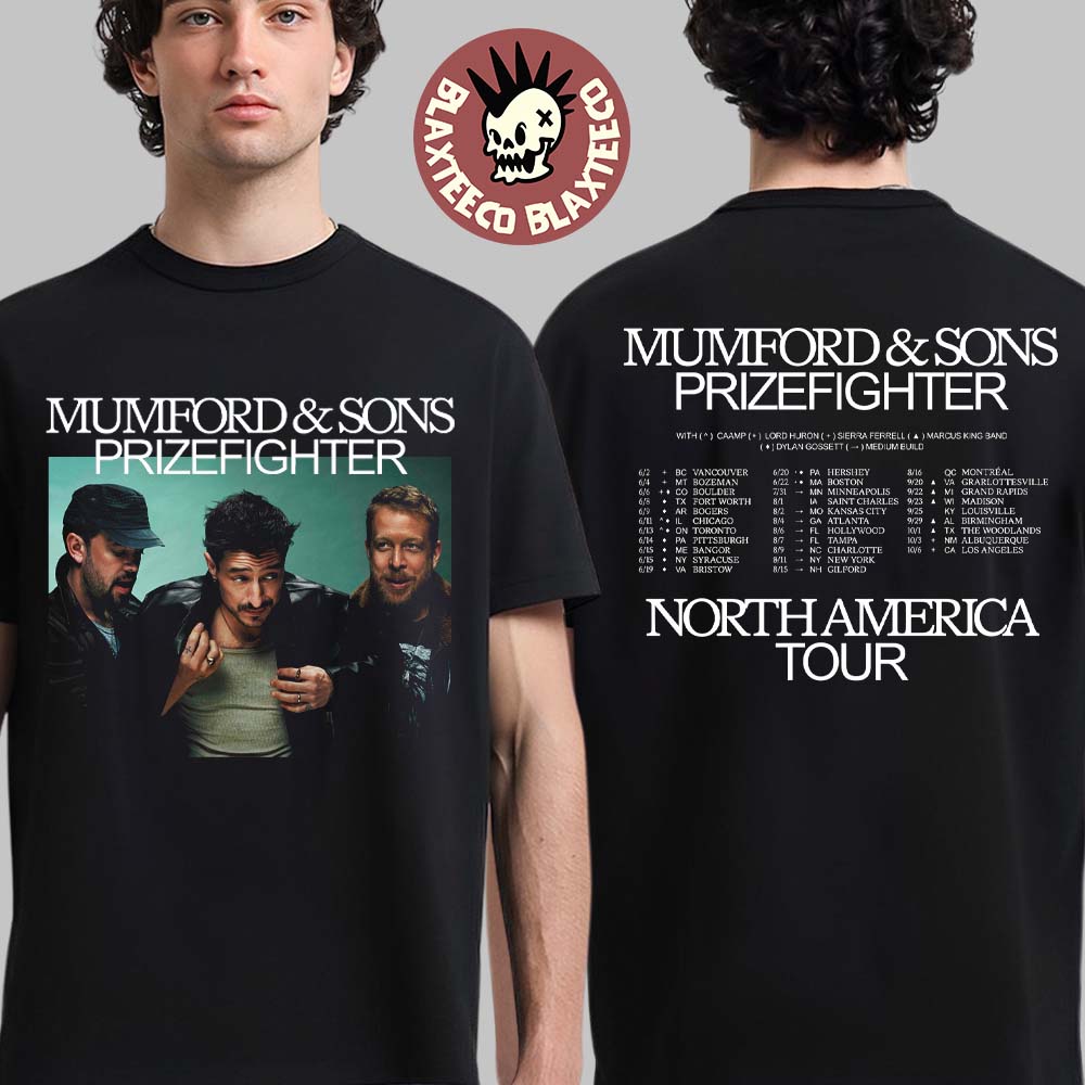 Mumford And Sons Prizefighter North America Tour 2026 City Dates Two Sided T-Shirt Mumford And Sons Prizefighter North America Tour 2026 City Dates Two Sided T-Shirt