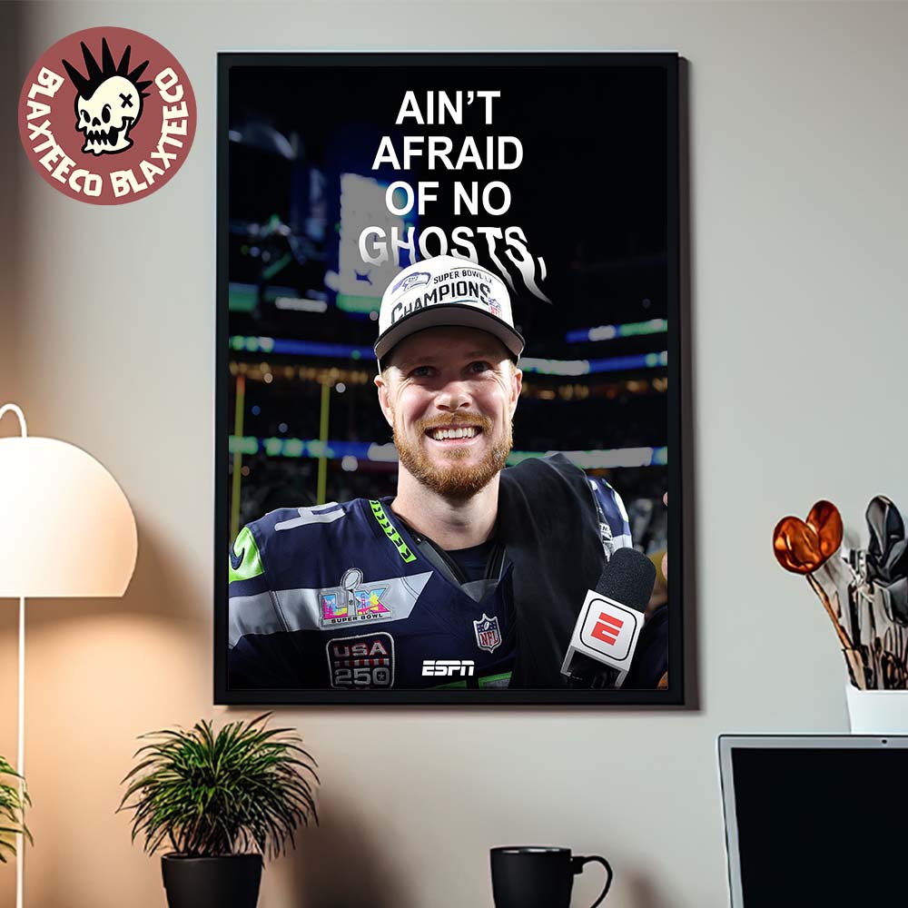 Sam Darnold Seahawks 2026 Super Bowl LX Champion Ain't Afraid Of No Ghosts Poster Canvas Sam Darnold Seahawks 2026 Super Bowl LX Champion Ain't Afraid Of No Ghosts Poster Canvas