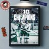 Michigan State Spartans Ice Hockey 2026 Big Ten Men’s Hockey Regular Season Champions Back To Back To Back Poster Canvas