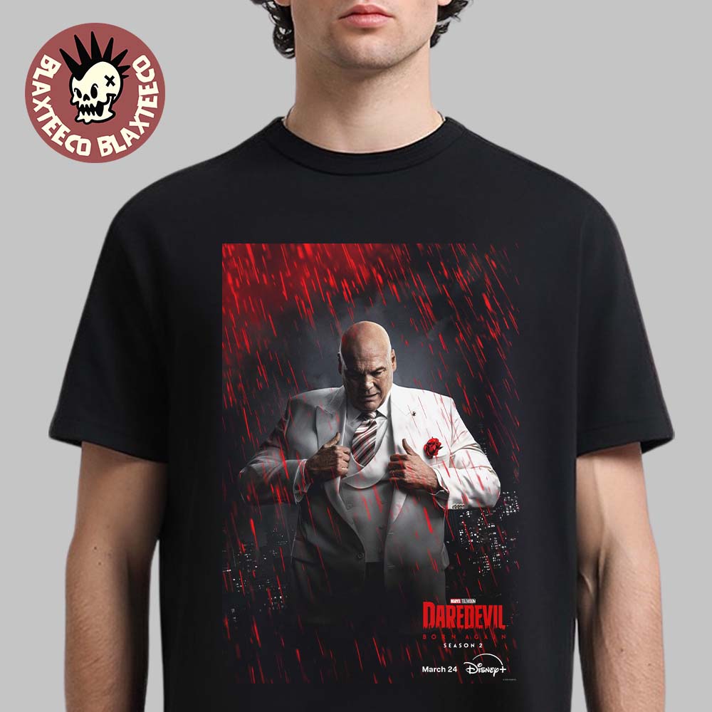 Daredevil Born Again Season 2 Kingpin Character Poster T-Shirt Daredevil Born Again Season 2 Kingpin Character Poster T-Shirt