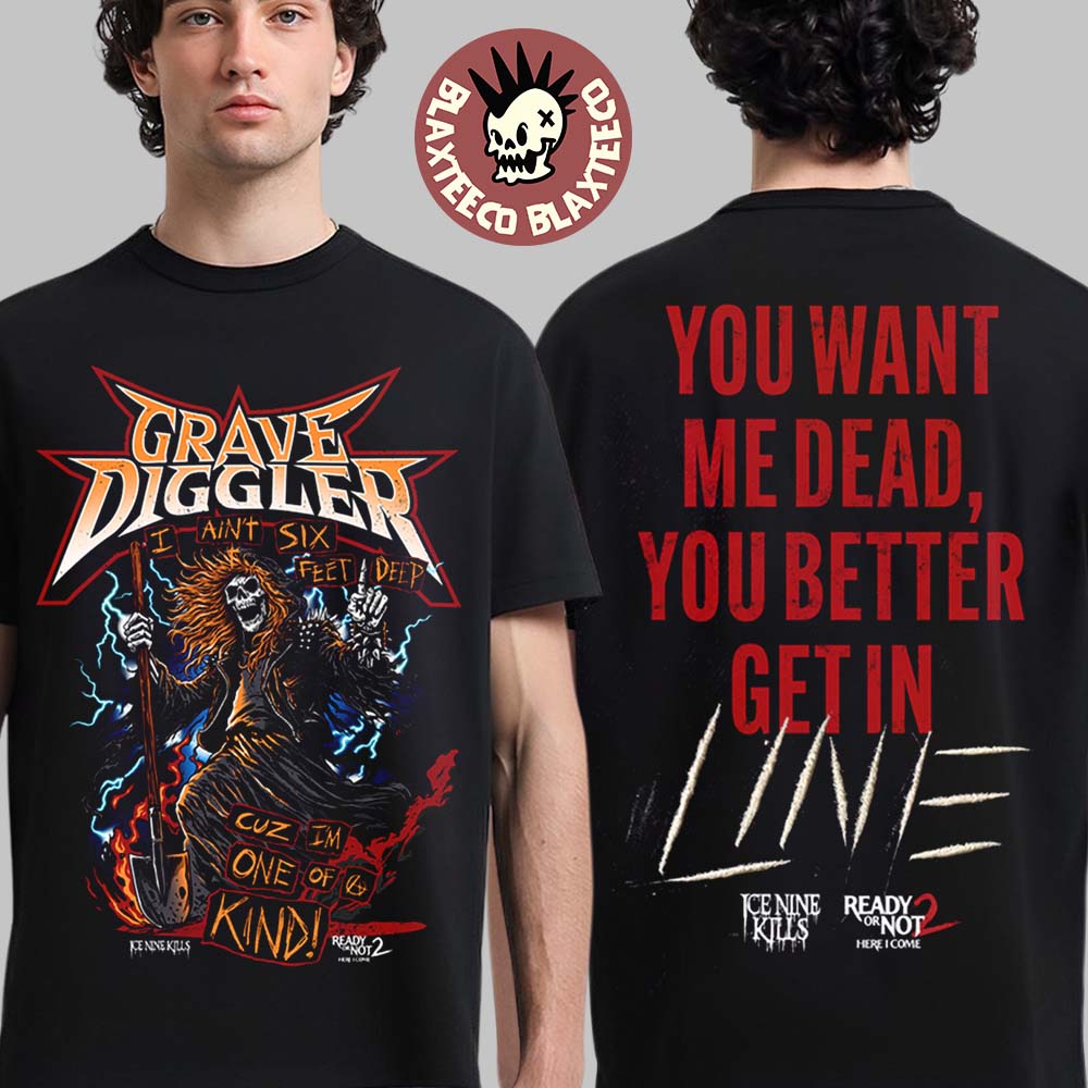 Ice Nine Kills Grave Diggler X Ready Or Not 2 Here I Come Merch Get In Line T-Shirt Ice Nine Kills Grave Diggler X Ready Or Not 2 Here I Come Merch Get In Line T-Shirt