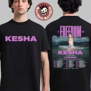 Kesha The Freedom Tour 2026 Schedule Dates Two Sided T-Shirt