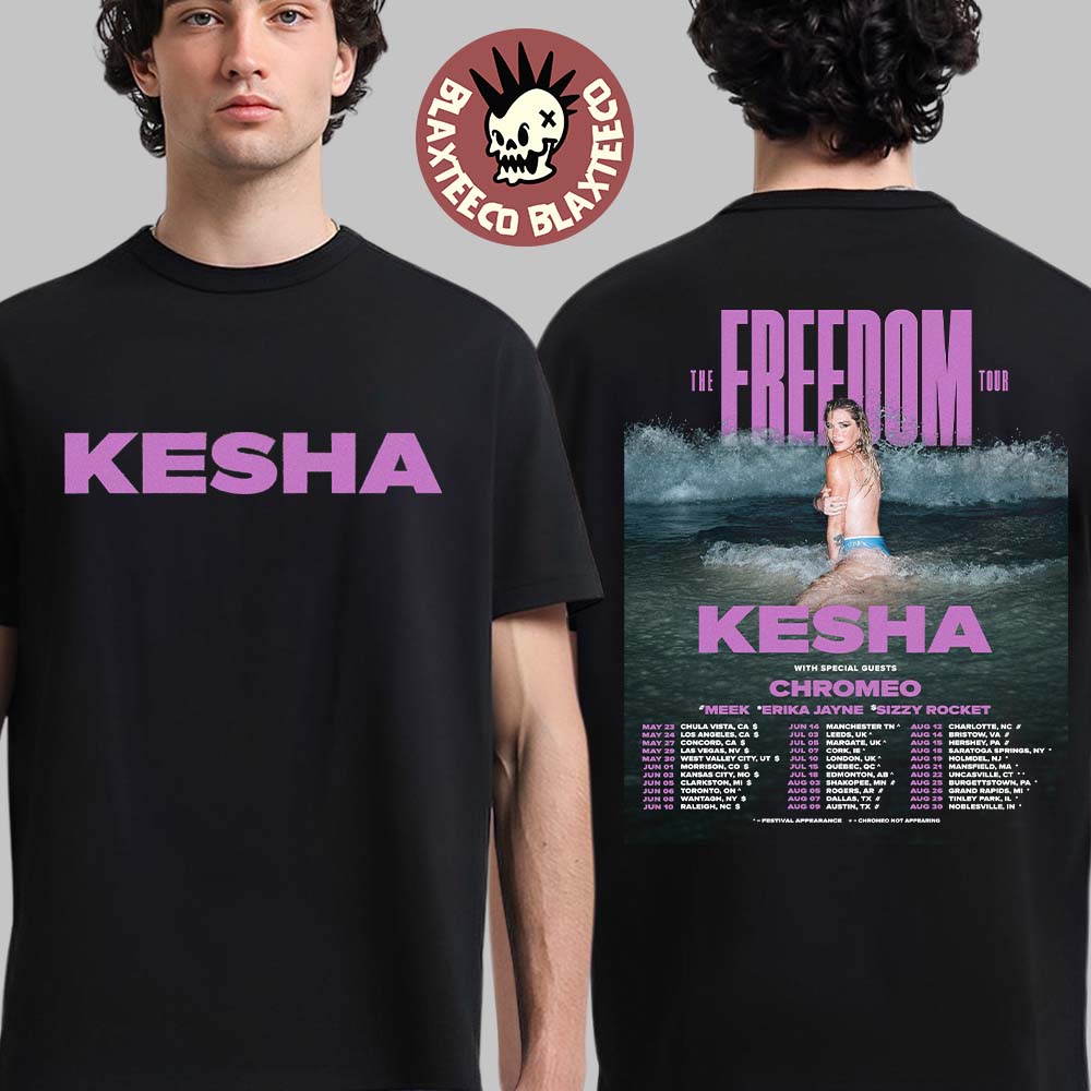 Kesha The Freedom Tour 2026 Schedule Dates Two Sided T-Shirt Kesha The Freedom Tour 2026 Schedule Dates Two Sided T-Shirt