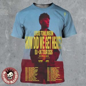 Louis Tomlinson How Did We Get Here EU And UK Tour 2026 Schedule Tour Dates All Over Print Shirt