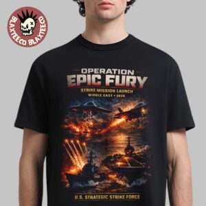Operation Epic Fury Mission Launch Middle East 2026 US Strategic Strike Force Against Iran T-Shirt