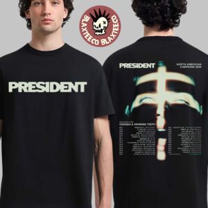 President North American Campaign 2026 Tour Schedule Dates With Cenobia And Showing Teeth Two Sided T-Shirt