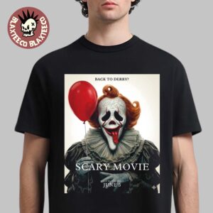 Scary Movie 6 Funny IT Back To Derry Variant T-Shirt