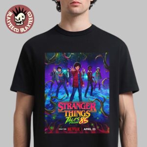 Stranger Things Tales From 85 New Official Poster On Netflix April 23 2026 T-Shirt