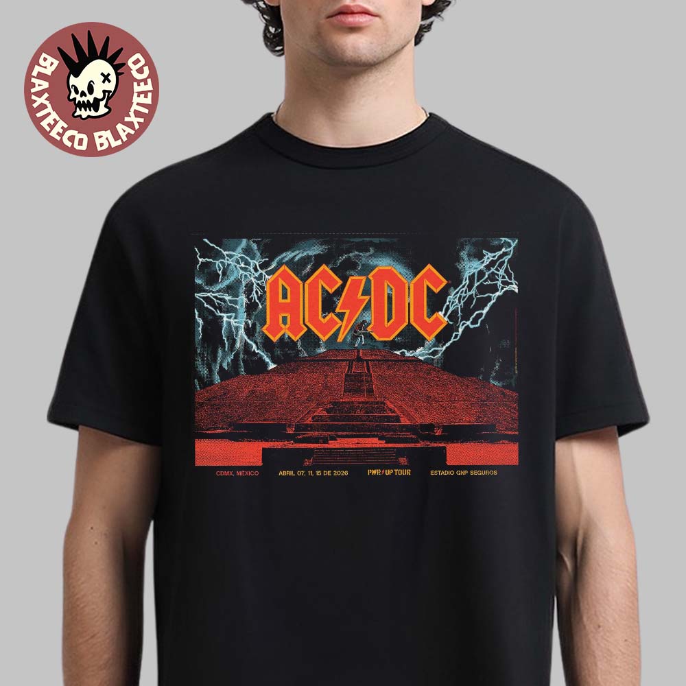 ACDC CDMX Mexico 2026 Venue Poster At Estadio GNP Seguros On April 7 11 15 2026 T-Shirt ACDC CDMX Mexico 2026 Venue Poster At Estadio GNP Seguros On April 7 11 15 2026 T-Shirt