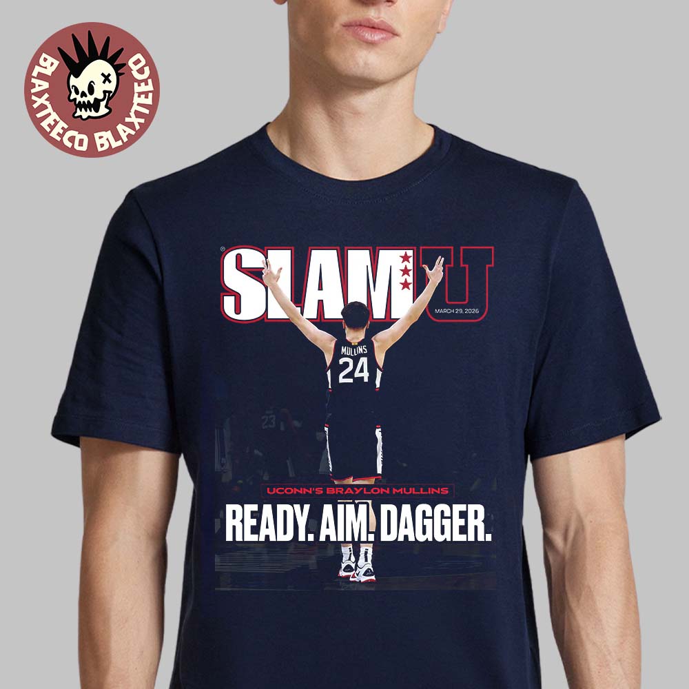 Braylon Mullins Uconn Huskies Men's Basketball SLAMU Cover March 29 2026 Ready Aim Dagger T-Shirt Braylon Mullins Uconn Huskies Men's Basketball SLAMU Cover March 29 2026 Ready Aim Dagger T-Shirt