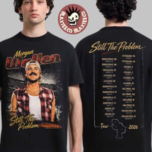 Morgan Wallen Still The Problem Tour 2026 Merch Photo With Dates Back Two Sided T-Shirt