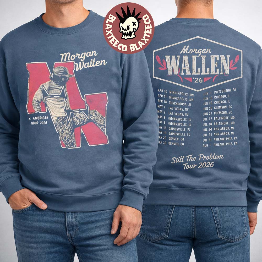 Morgan Wallen Still The Problem Tour 2026 Merch Vintage Style With Dates Back Sweater Morgan Wallen Still The Problem Tour 2026 Merch Vintage Style With Dates Back Sweater