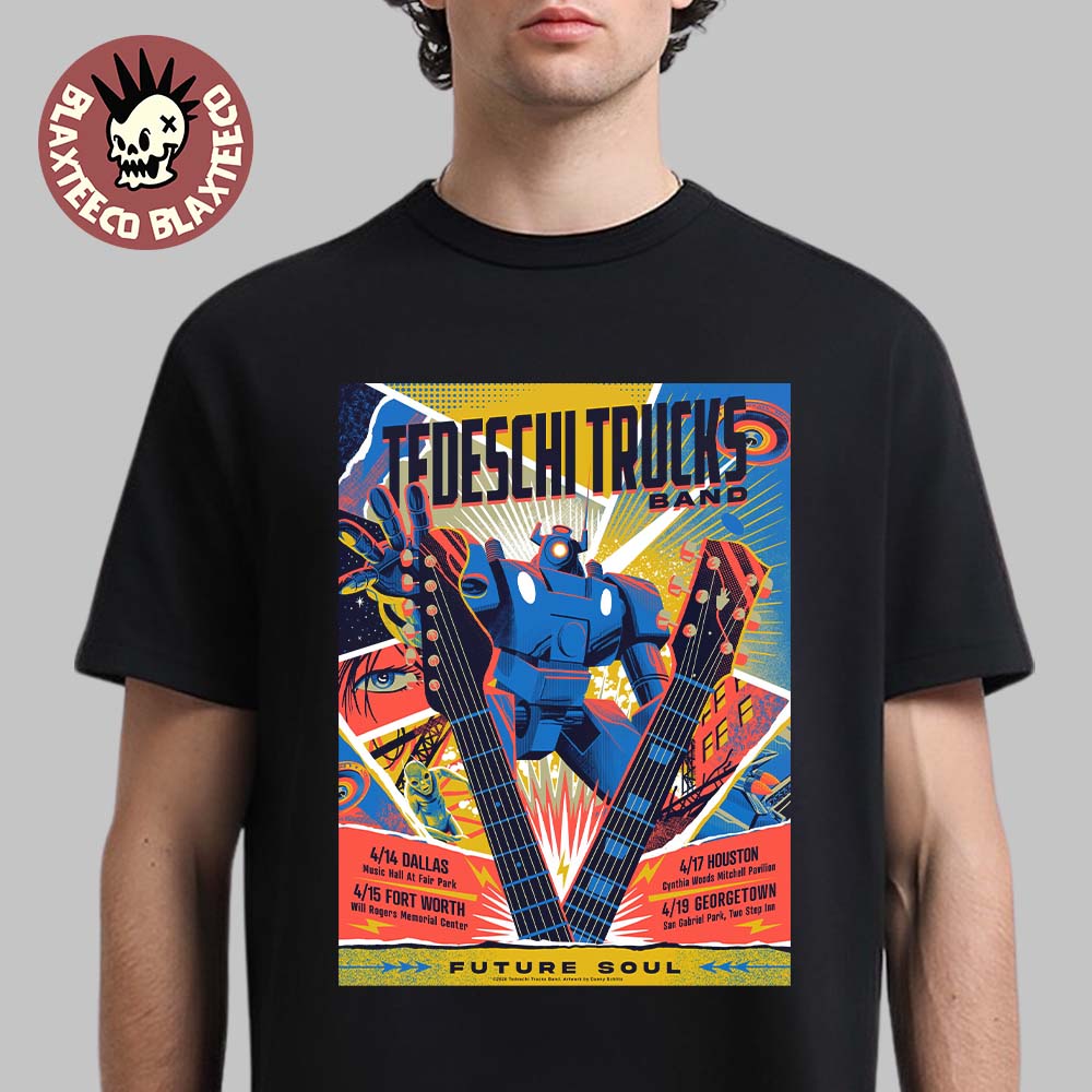 Tedeschi Trucks Band Texas Future Soul 2026 Week Shows Poster In Dallas Fort Worth Houston And Georgetown From April 14 To 19 2026 T-Shirt Tedeschi Trucks Band Texas Future Soul 2026 Week Shows Poster In Dallas Fort Worth Houston And Georgetown From April 14 To 19 2026 T-Shirt
