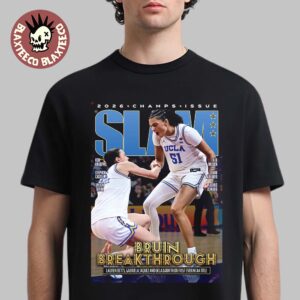 UCLA Bruins SLAM 261 Cover 2026 Women’s Basketball National Champions Lauren Betts Gabriela Jaquez First Ever NCAA Title T-Shirt