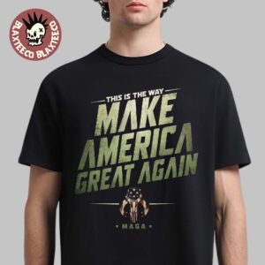 Donald Trump MAGA This Is The Way Make America Great Again Star Wars The Mandalorian T-Shirt