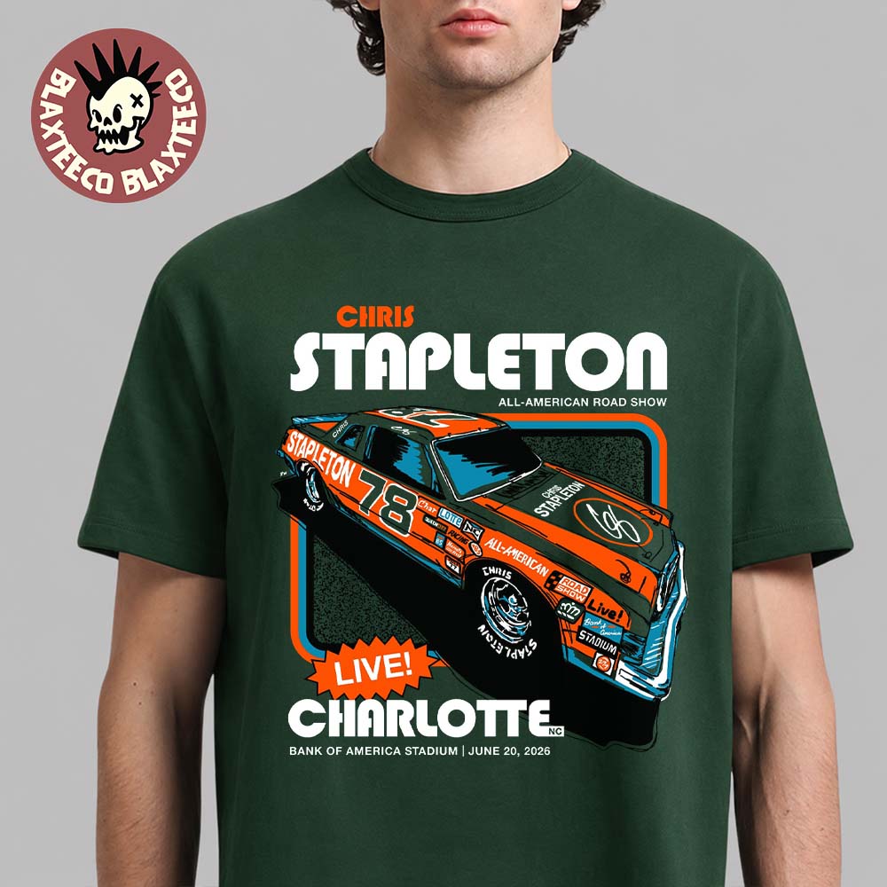 Chris Stapleton All American Road Show Live In Charlotte North Carolina 2026 Exclusive Merch Tee At Bank Of America Stadium On June 20 2026 T-Shirt Chris Stapleton All American Road Show Live In Charlotte North Carolina 2026 Exclusive Merch Tee At Bank Of America Stadium On June 20 2026 T-Shirt