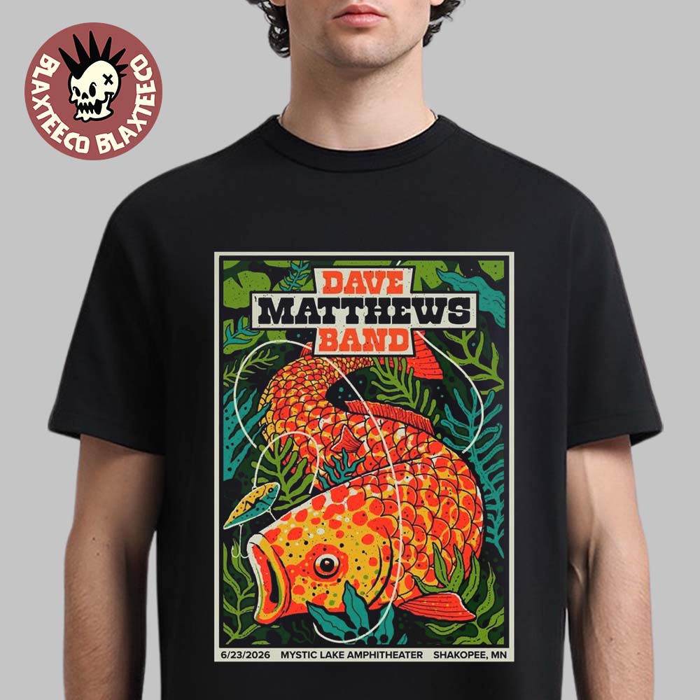 Dave Matthews Band Shakopee Minnesota 2026 Event Poster At Mystic Lake Amphitheater On June 23 2026 The Goldfish Art T-Shirt Dave Matthews Band Shakopee Minnesota 2026 Event Poster At Mystic Lake Amphitheater On June 23 2026 The Goldfish Art T-Shirt