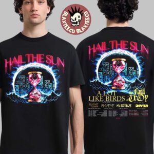 Hail The Sun Cut Tour Fade Back Part 2 2026 Tour North America Schedule Dates Two Sided T-Shirt